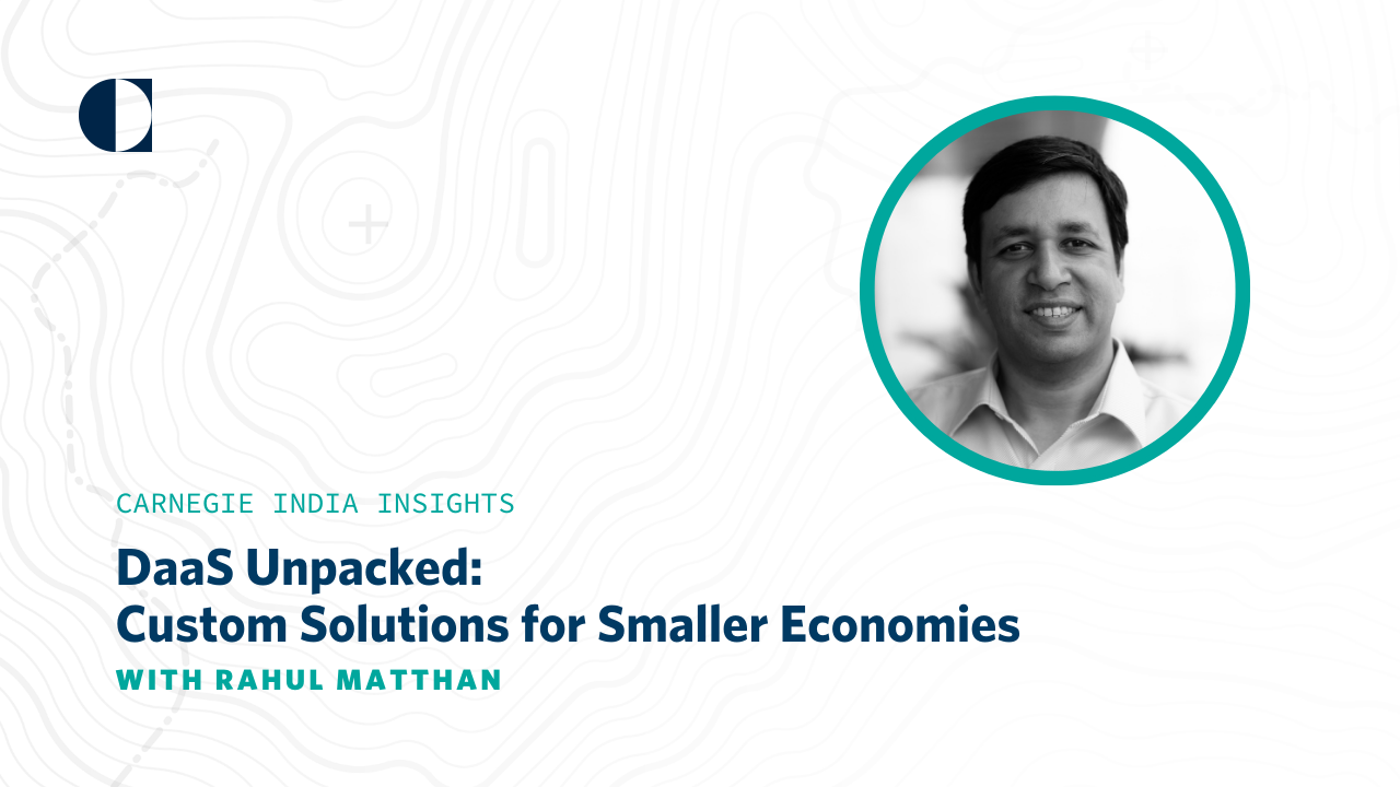 DaaS Unpacked: Custom Solutions for Smaller Economies - Carnegie India ...